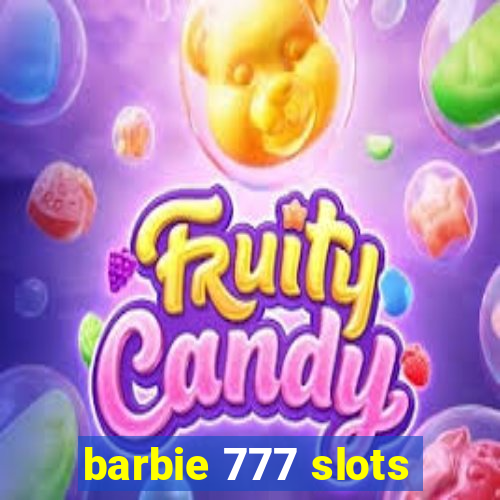 barbie 777 slots